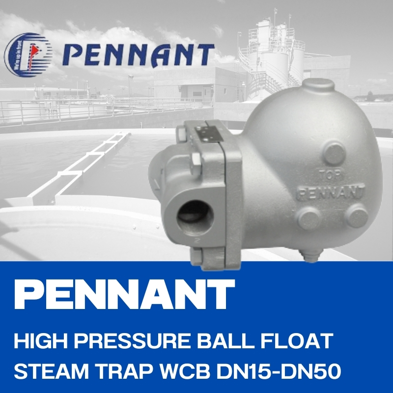 PENNANT HIGH PRESSURE BALL FLOAT STEAM TRAP WCB DN15-DN50