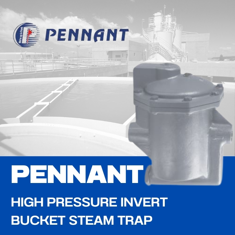 PENNANT HIGH PRESSURE INVERT BUCKET STEAM TRAP