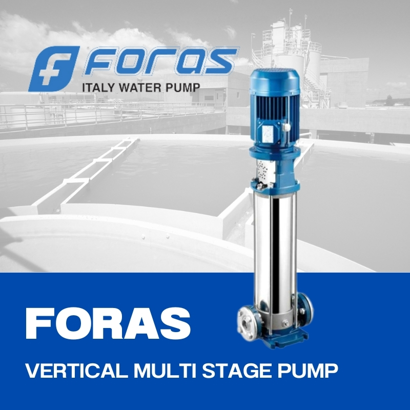 FORAS VERTICAL MULTI STAGE PUMP